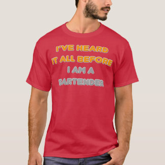 私がバーテンダーになる前にIamp39Veはそれを聞いた Tシャツ