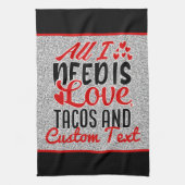 私がパーソナライズされた必要とするすべてのラブタコスとカスタム文字 キッチンタオル (縦)