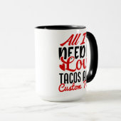 私がパーソナライズされた必要とするすべてのラブタコスとカスタム文字 マグカップ (正面右)