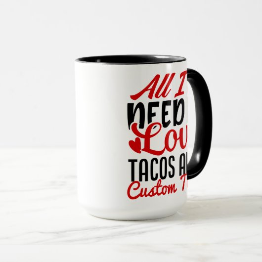 私がパーソナライズされた必要とするすべてのラブタコスとカスタム文字 マグカップ (正面右)