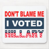 私がヒラリーを投票した私の責任にしないで下さい マウスパッド (正面)