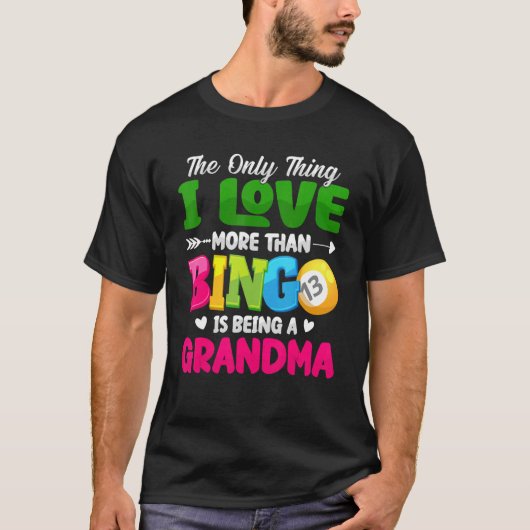 私がビンゴよりも好きなのはグラだけだ Tシャツ (正面)