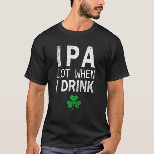 私がビールのギフトを飲むおもしろいときSt Patrick Day Drinki Tシャツ (正面)