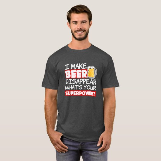 私がビールを消すおもしろいあなたの超大国 Tシャツ (正面フル)