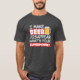 私がビールを消すおもしろいあなたの超大国 Tシャツ