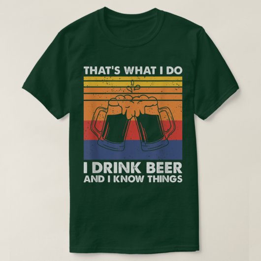 私がビールを飲んで、知っていることだ。 Tシャツ (デザイン正面)