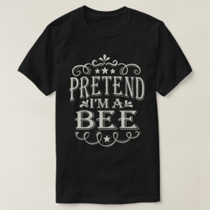 私がビー簡単のハロウィンおもしろいの衣装のふりをする Tシャツ