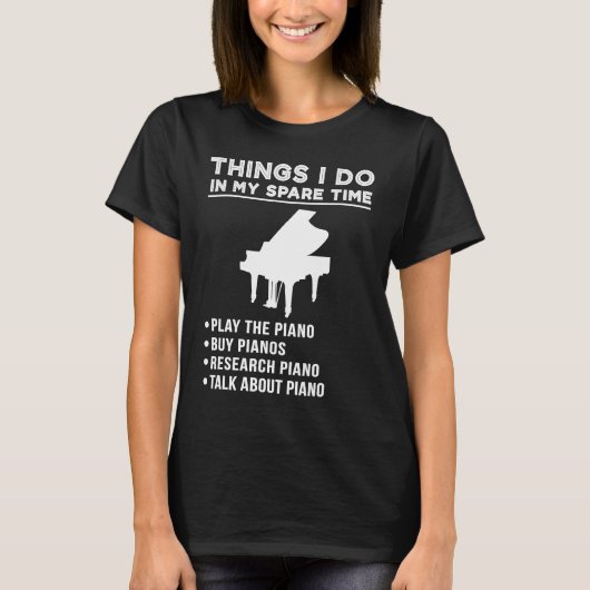 私がピアノの研究ピアノの余暇で行うこと Tシャツ (正面)
