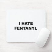 私がフェンタニルアンチ薬を嫌いだと言うトップ – Fentanyl マウスパッド (マウス)