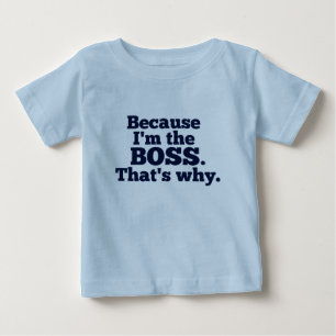 私がボスであるので、そういうわけで。 ベビーTシャツ