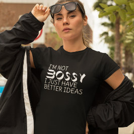 私がボス気質なのではなく、ただ優れたアイデアを持っているだけ Tシャツ
