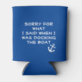 私がボートをドッキングしていた時に言ったことをごめんなさい 缶クーラー (正面)