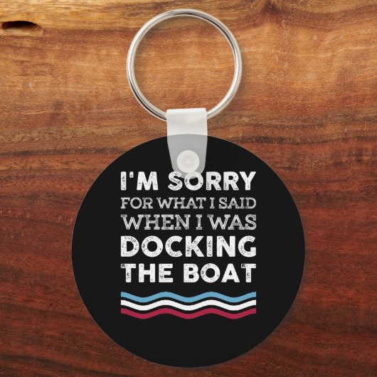 私がボートをドッキングしている時に言ったことをごめんなさい キーホルダー (正面)