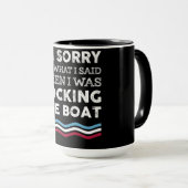 私がボートをドッキングしている時に言ったことをごめんなさい マグカップ (正面右)