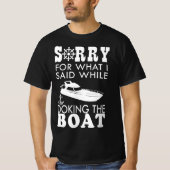 私がボートをドッキングしている間に言ったことをごめんなさい Tシャツ (正面)