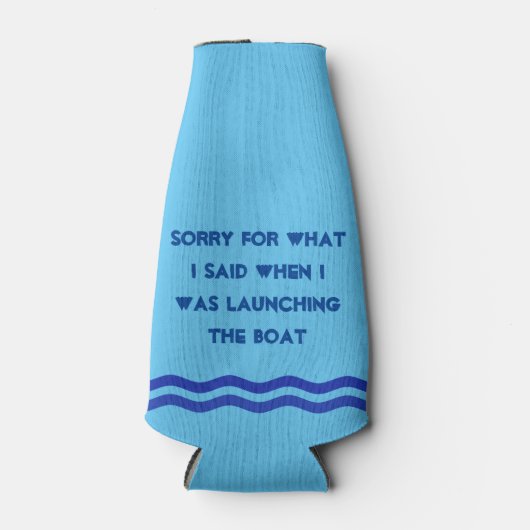 私がボートを打ち上げる時に言ったことをごめんなさい ボトルクーラー (正面)