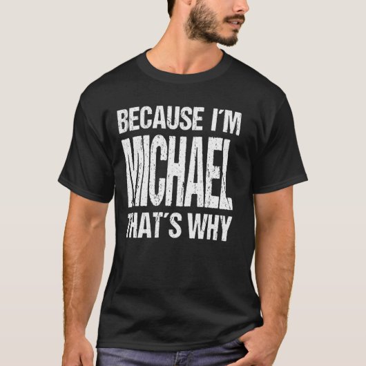私がマイケルだからおもしろい Tシャツ (正面)