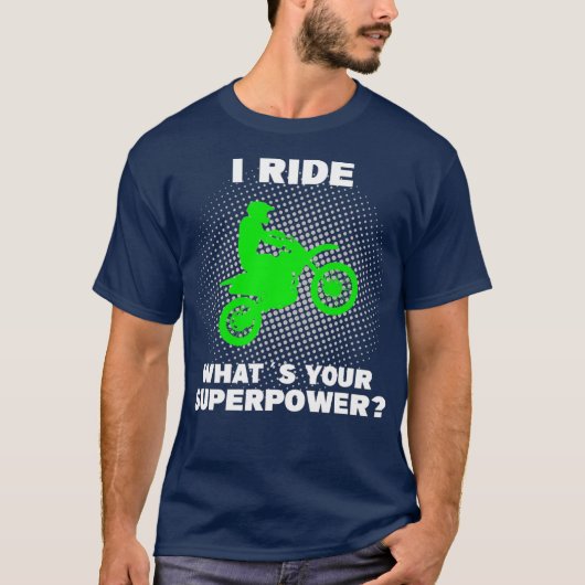 私がモトクロスに乗るスーパーパワーとはおもしろい Tシャツ (正面)