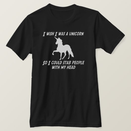私がユニコーンだったらみんなを刺せたらいいのに Tシャツ (デザイン正面)