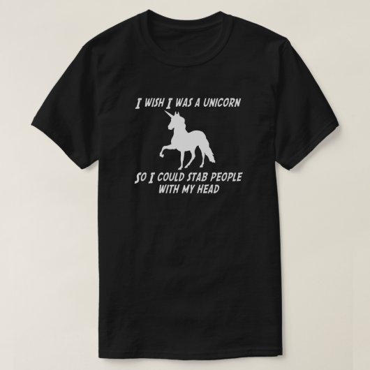 私がユニコーンだったらみんなを刺せたらいいのに Tシャツ (デザイン正面)