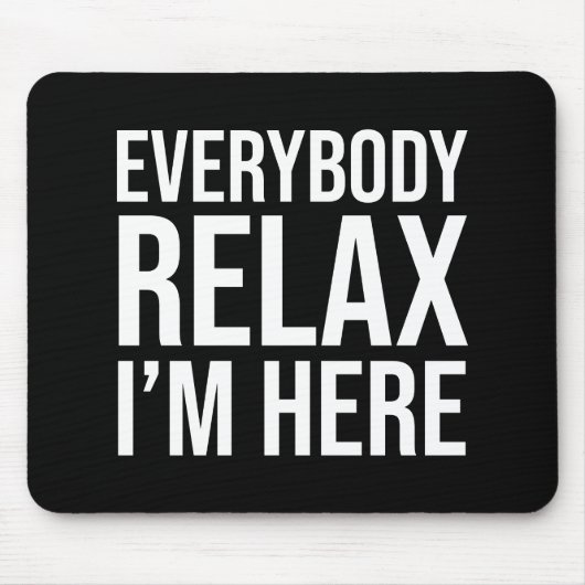 私がリラックスいるすべての人 マウスパッド (正面)