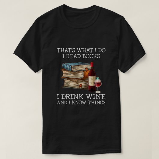 私がワインを飲む読と私が読む本はそれだ Tシャツ (デザイン正面)