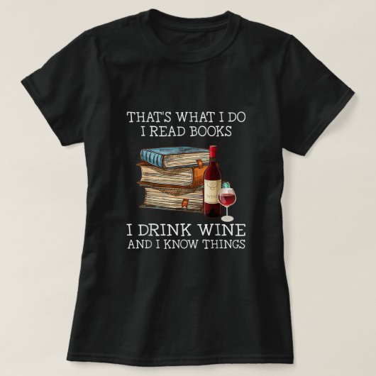 私がワインを飲む読と私が読む本はそれだ Tシャツ (デザイン正面)