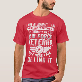 私が不機嫌な老軍人になるとは夢にも思わなかった Tシャツ