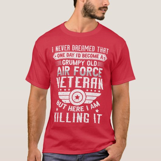 私が不機嫌な老軍人になるとは夢にも思わなかった Tシャツ (正面)