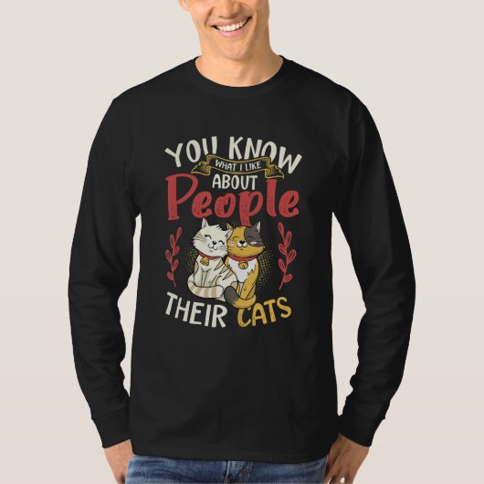 私が人について好きなことは彼らの飼っている猫 Tシャツ (正面)