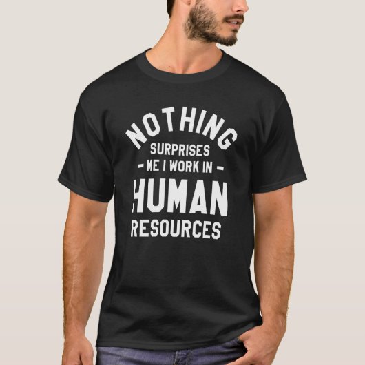私が人事部門で働いている驚きはない1 Tシャツ (正面)