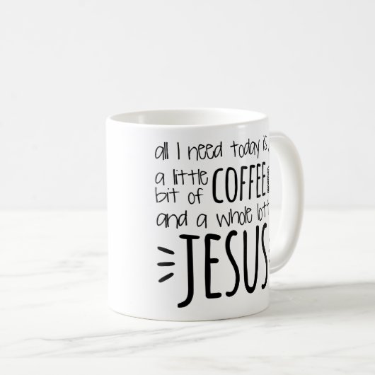 私が今日必要とするすべてはほんの僅かコーヒーです コーヒーマグカップ (正面右)