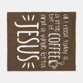 私が今日必要とするすべてはほんの僅かコーヒーです フリースブランケット (正面(横))