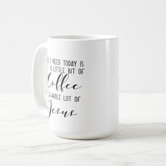 私が今日必要とするすべて: コーヒーおよびイエス・キリスト コーヒーマグカップ (正面左)