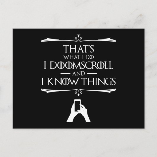 私が何をしているのか – 私はDoomscrollと私は物事を知っている ポストカード (正面)