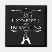 私が何をしているのか – 私はDoomscrollと私は物事を知っている マグネット (正面)