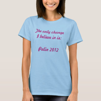 私が信じる唯一の変更は下記のとおりです: Palin 2012年 Tシャツ