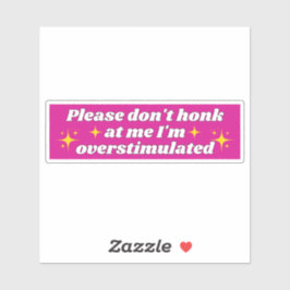 私が刺激を受け過ぎている時に私に文句を言うな シール