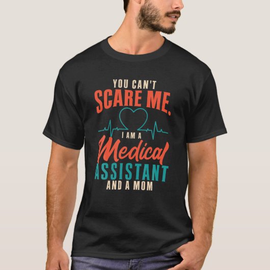 私が医療助手でAの怖がらせることはできない Tシャツ (正面)