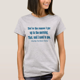 私が午前中起こすあなたは理由 Tシャツ