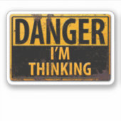 私が危険考えだ – Rusty Metal警告標識 シール (正面)