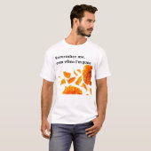 私が去った時も、私を覚えておきなさい Tシャツ (正面フル)