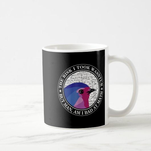 私が取ったリスクは計算されていたが、私は数学が本当に下手だ コーヒーマグカップ (右)