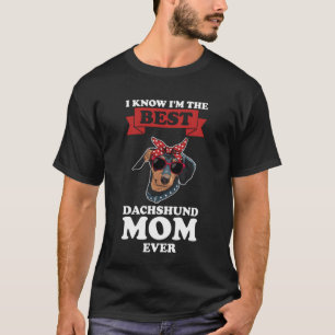 私が史上最高のダックスフンドのママだなんてわかってる Tシャツ