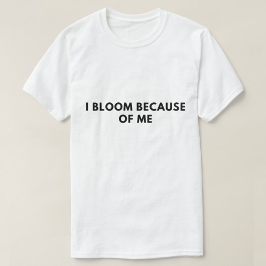 私が咲くのは私だから Tシャツ (デザイン正面)