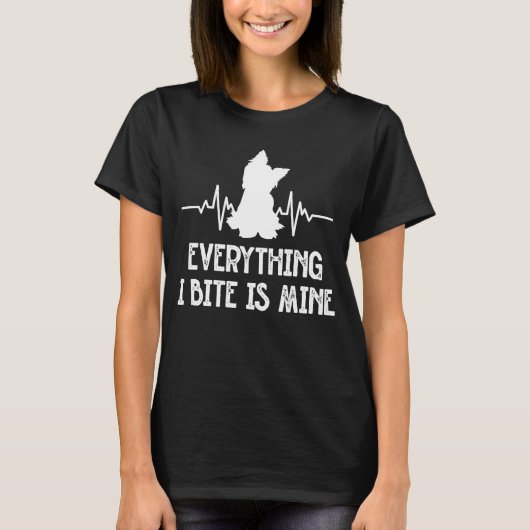 私が噛むものは全て私のヨークシャーテリア犬Br Tシャツ (正面)
