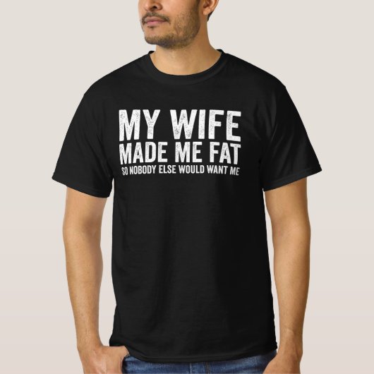 私が太ったのは妻のせいだから他の人に取られない Tシャツ (正面)