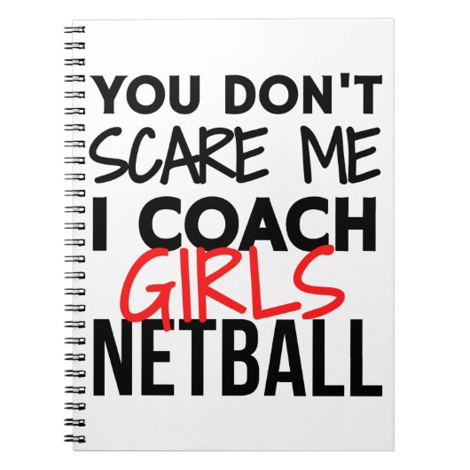 私が女の子のネットボールをコーチする私を怖がらせていない ノートブック (正面)