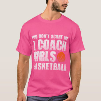私が女子バスケのコーチをコーチする怖くない Tシャツ
