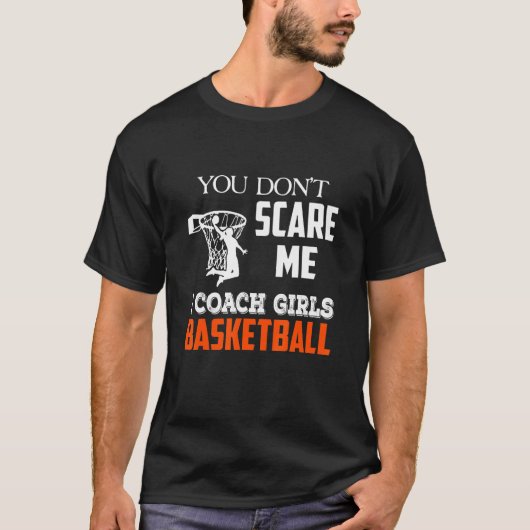 私が女子バスケのスポーツをコーチする恐れはない Tシャツ (正面)